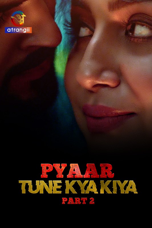 Pyaar Tune Kya Kiya (2023) S01 Part 2 